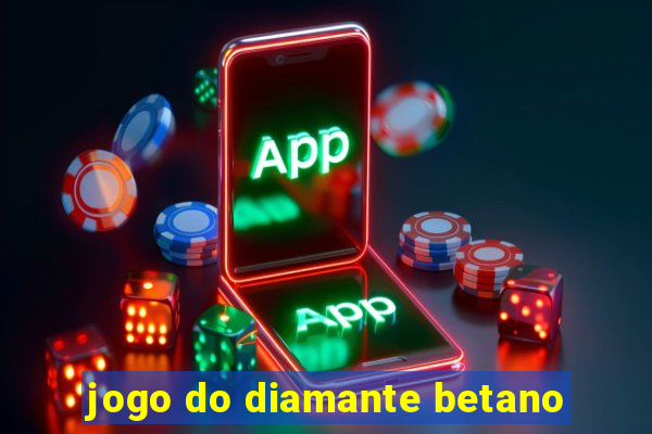 jogo do diamante betano